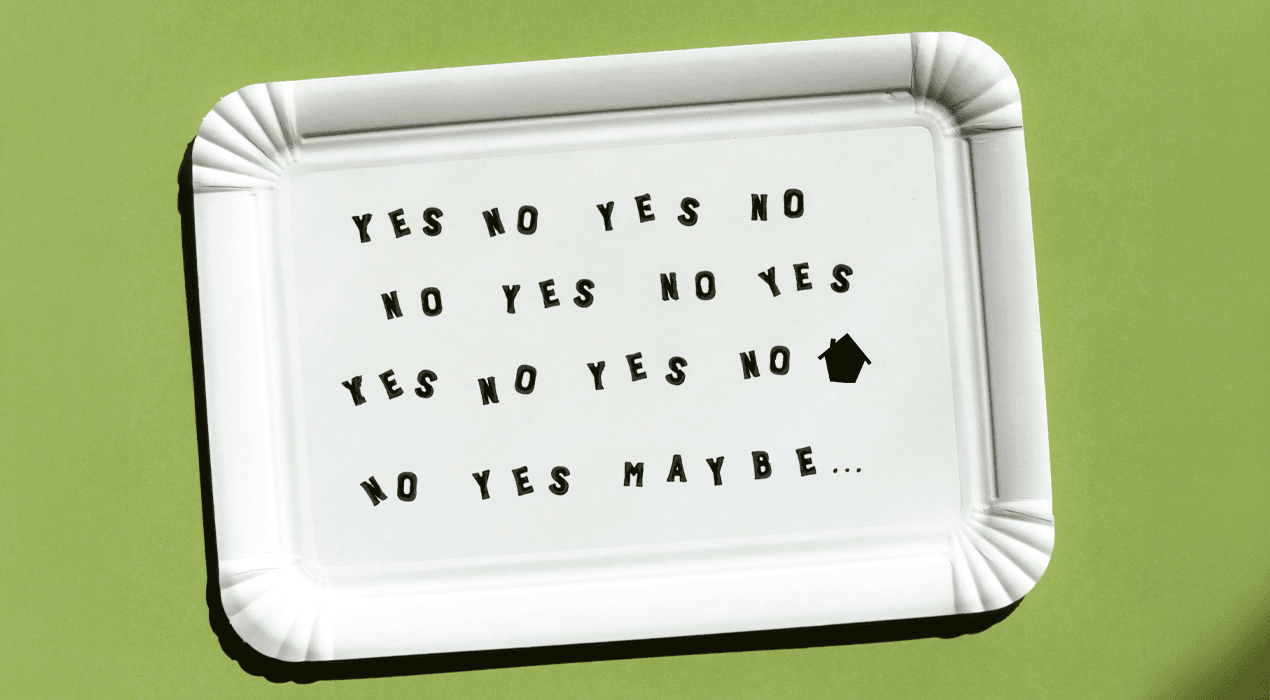 "Yes, no, yes, no....maybe" in black block letters on a white tray